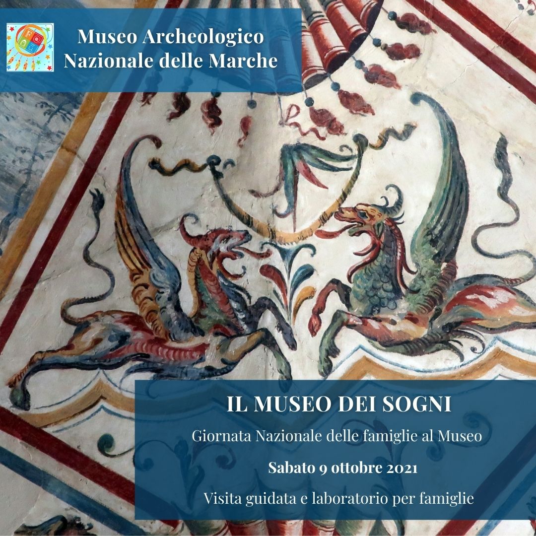 Il Museo dei sogni. 9 ottobre 2021 F@Mu - Giornata Nazionale delle famiglie al Museo, Museo Archeologico Nazionale delle Marche